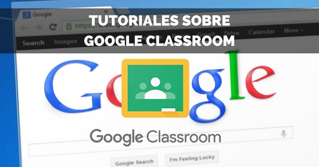 tutoriales google classroom